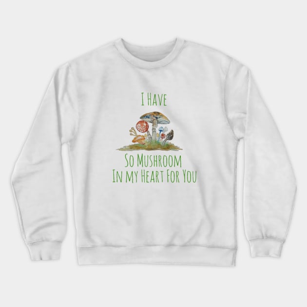 I Have so Much Room in my Heart for you Crewneck Sweatshirt by JJacobs